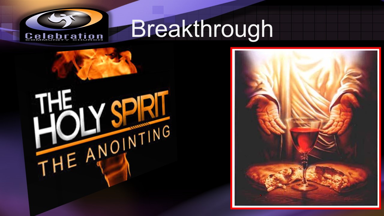 Breakthrough At Communion